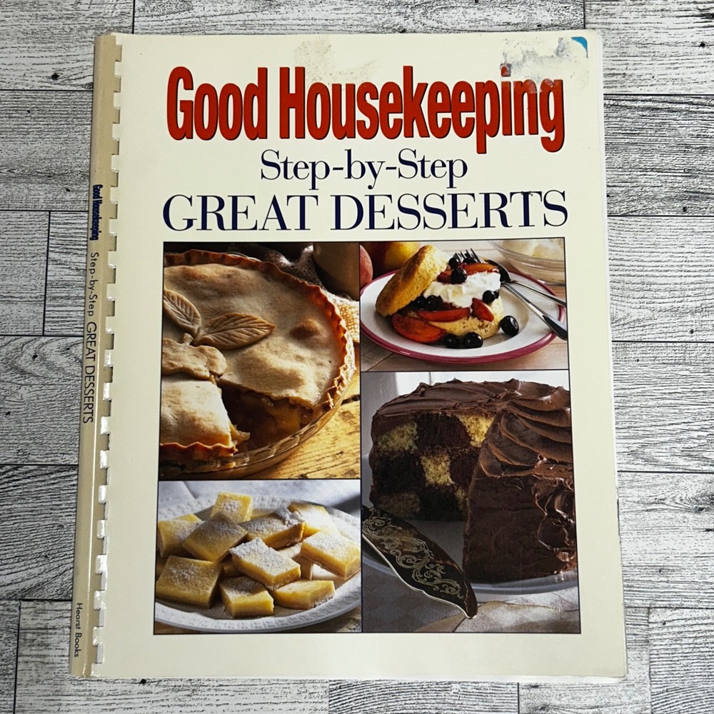 Good Housekeeping Step-by-Step Great Desserts 1999 Spiral Cookbook Yum Recipes